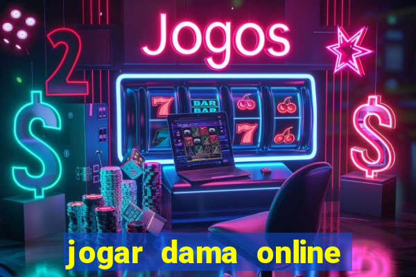 jogar dama online valendo dinheiro
